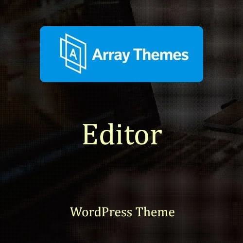 Array Themes Editor WordPress Theme