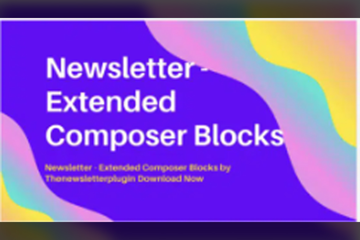 Newsletter – Extended Composer Blocks v1.6.3