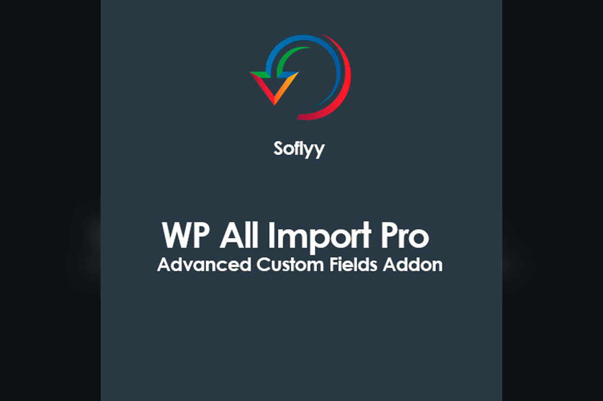 Soflyy WP All Import Pro Advanced Custom Fields Addon v4.0.0