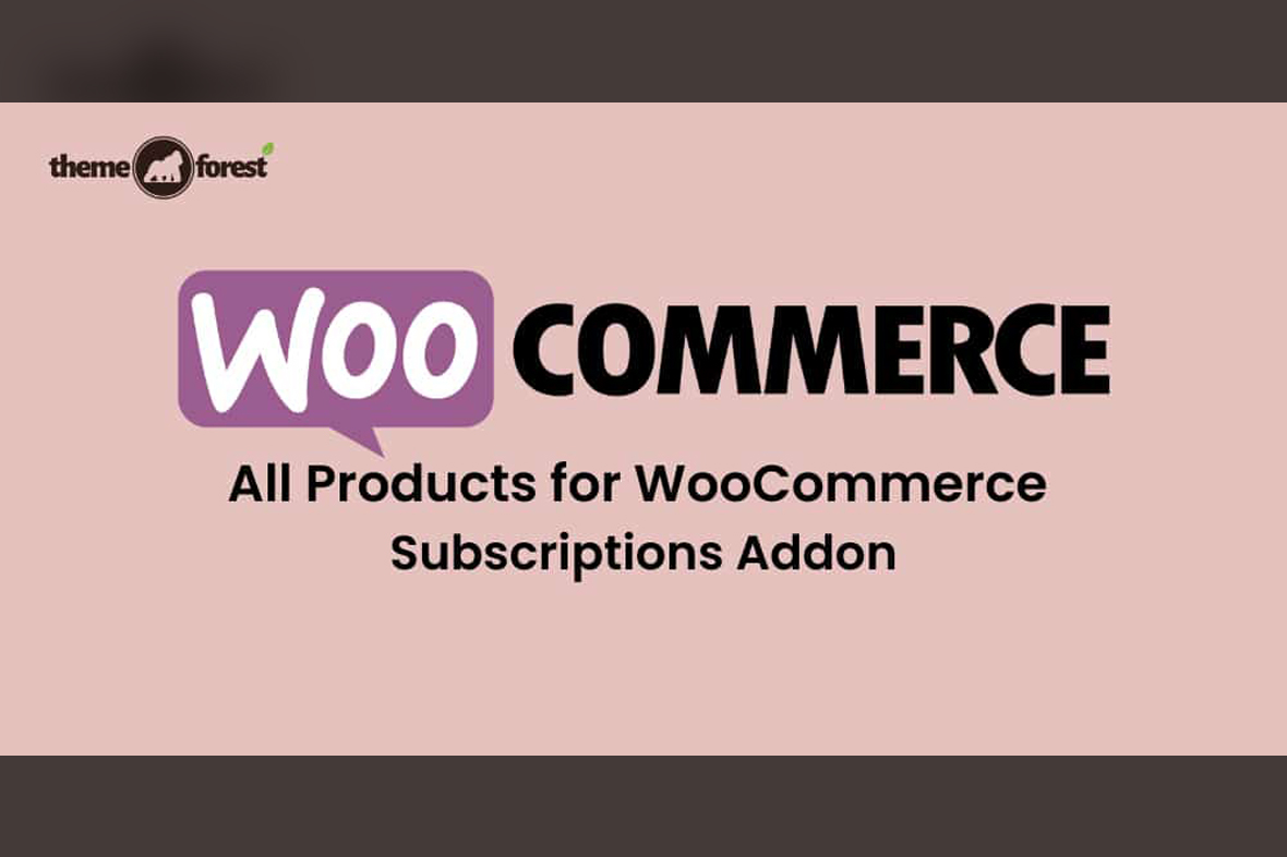 All Products for WooCommerce Subscriptions Addon v6.0.5