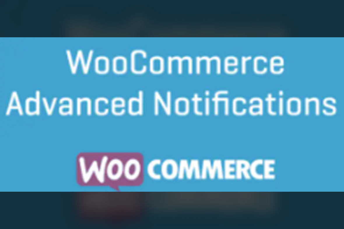 WooCommerce Advanced Notifications V1.5.6
