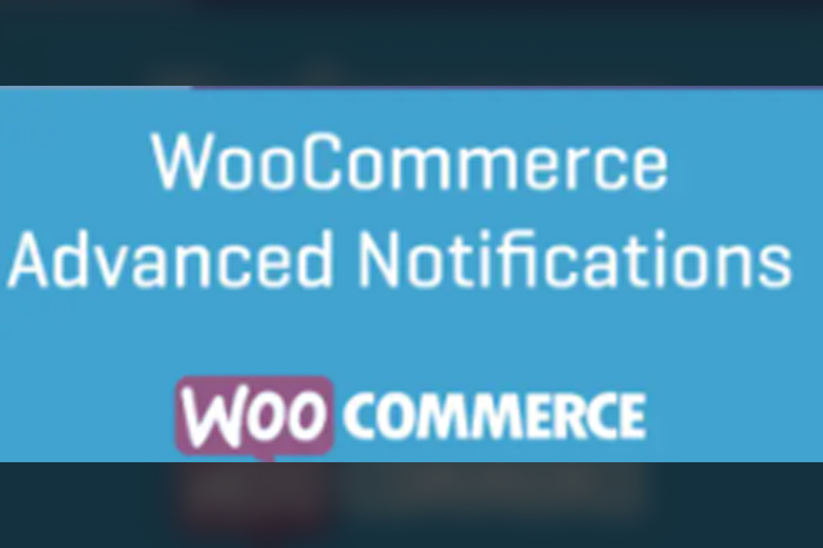 WooCommerce Advanced Notifications v1.5.7