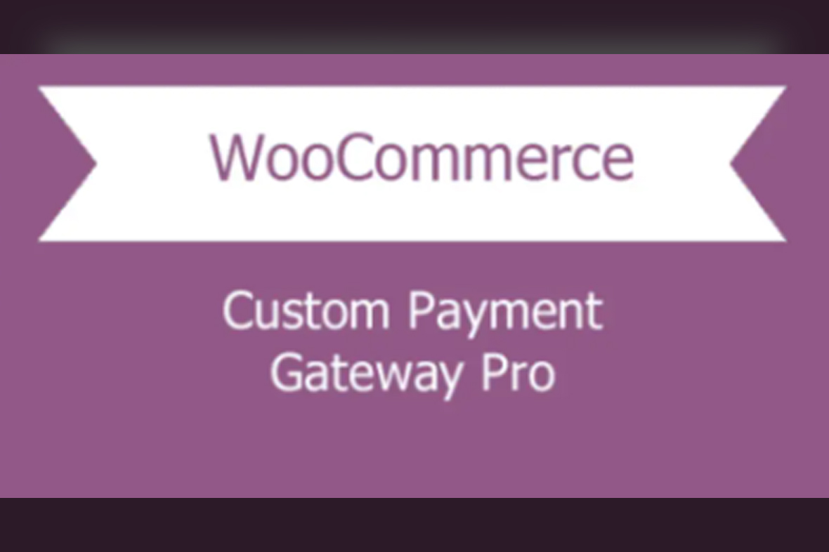 WooCommerce Custom Payment Gateway Pro v3.1.0